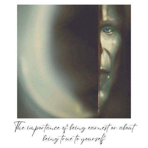 The importance of being earnest or about being true to&nbsp;yourself