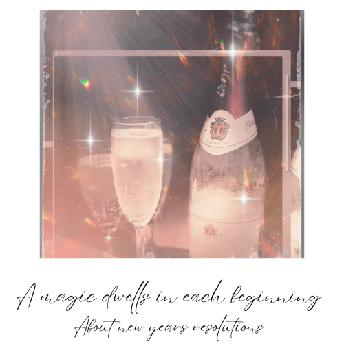 A magic dwells in each beginning –  About new years&nbsp;resolutions