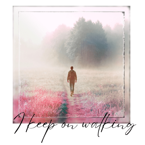 I keep on&nbsp;walking